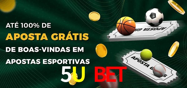 5U Bet Ate 100% de Aposta Gratis